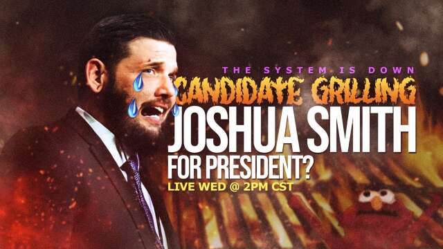 396: Candidate Grilling: Joshua Smith for President?