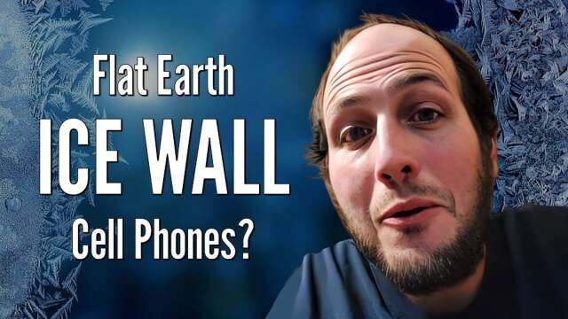 Flat Earth ICE WALL Cell Phones?