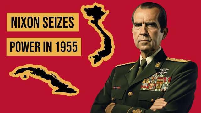 What If Nixon Seized Power From Eisenhower In 1955? | Alternate History