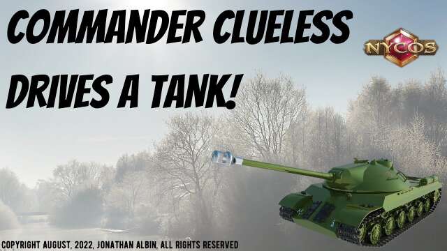 Commander Clueless Drives a Tank! - Good Dawg!