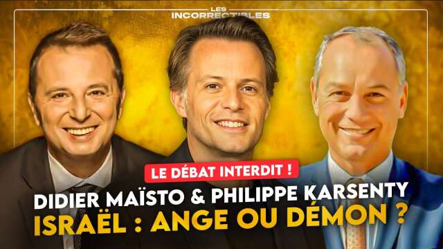 DIDIER MAÏSTO & PHILIPPE KARSENTY / ISRAËL : ANGE OU DÉMON ? (VERSION INTÉGRALE)