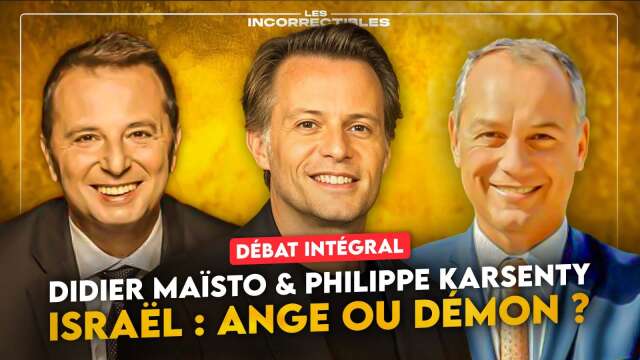 DIDIER MAÏSTO & PHILIPPE KARSENTY / ISRAËL : ANGE OU DÉMON ? (VERSION INTÉGRALE)