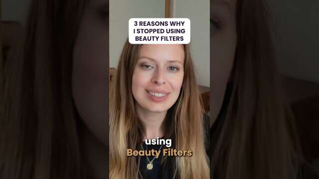 3 reasons why I stopped using beauty filters