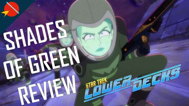 Star Trek: Lower Decks - Shades of Green S5E2 REVIEW