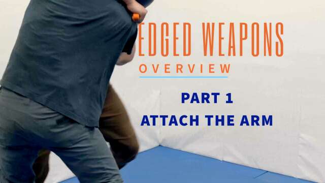 Edged Weapons Overview- Part 1: Attach the Arm