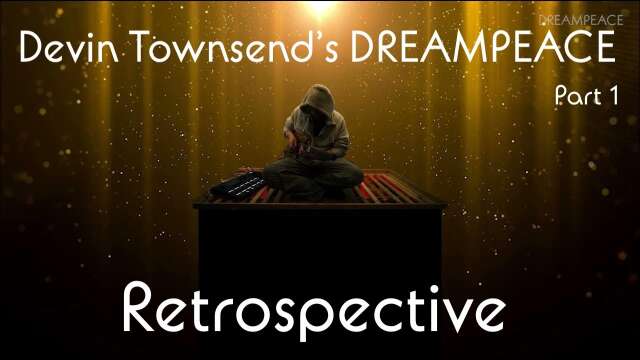 Devin Townsend's DreamPeace Retrospective Part 1 of ???