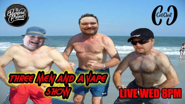 Three men and a vape show #158 iT'S A GOOD DAY