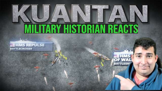 Military Historian Reacts - The Battle of Kuantan 1941