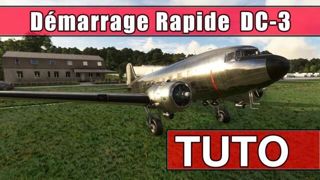 [FR] TUTO démarrage du DC-3 dans Flight simulator 2020 - Tuto rapide démarrage DC3 en francais. MSFS