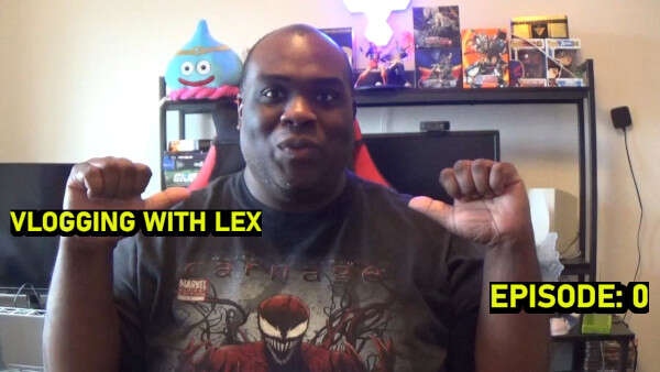 Vlogging With Lex: Episode 0