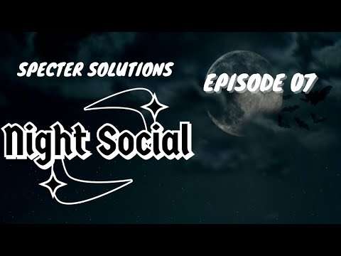 Night Social 🌓 - Episode 07