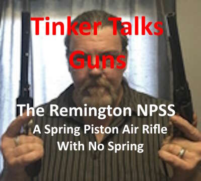 The Remington NPSS  A Spring-Piston Air Rifle With No Spring