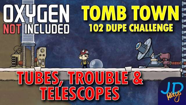 Tubes, Trouble and Telescopes ⚰️ Ep 33 💀 Oxygen Not Included TombTown 🪦 Survival Guide, Challenge