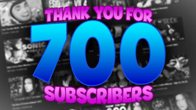 700 Subs