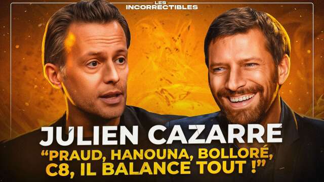 Julien Cazarre : « Praud, Hanouna, Bolloré, C8, il balance tout ! »