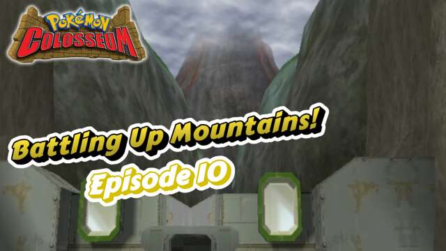 "Battling Up Mountains!" | Pokémon Colosseum: All Shadows! | Episode #10