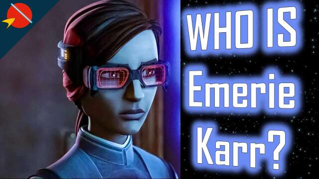 Who is Emerie Karr? Why a Last Name? | Star Wars Theory