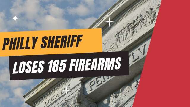Philadelphia Sheriffs Department Loses 185 Guns.