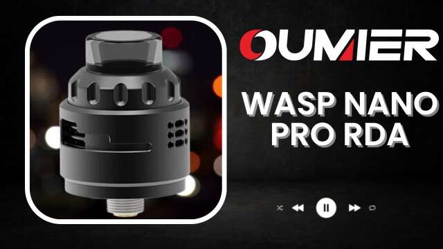 Wasp Nano Pro RDA - Oumier - Cheap & Cheerful
