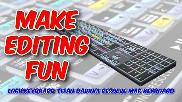 LOGICKEYBOARD Titan DaVinci Resolve Mac Keyboard Review