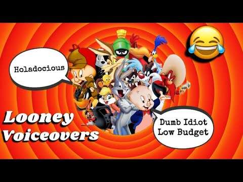 Looney Tunes Voiceovers : @holadocious @DumbIdiotLowBudget