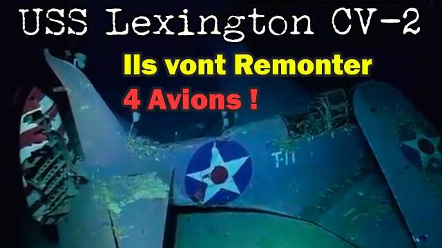 [FR] Ils vont renflouer 4 WARBIRD du USS Lexington CV-2, dont quelques très rares TBD-1 Devastator.