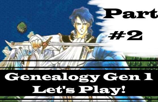 "Gameplay Commence!" | Let's Play: Genealogy Of The Holy War | Part #2