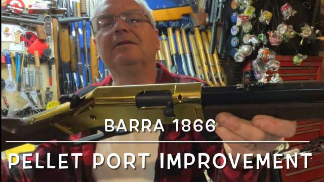 Barra 1866 pellet port improvement.