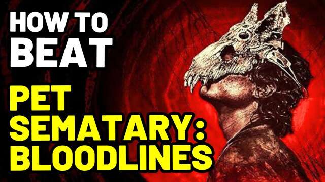 How to Beat the ANCIENT EVIL in PET SEMATARY: BLOODLINES