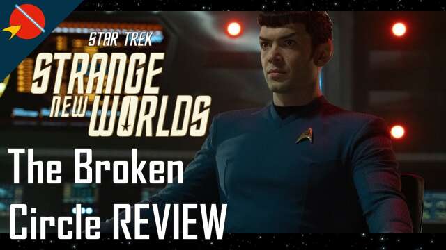 Star Trek: Strange New Worlds - The Broken Circle REVIEW