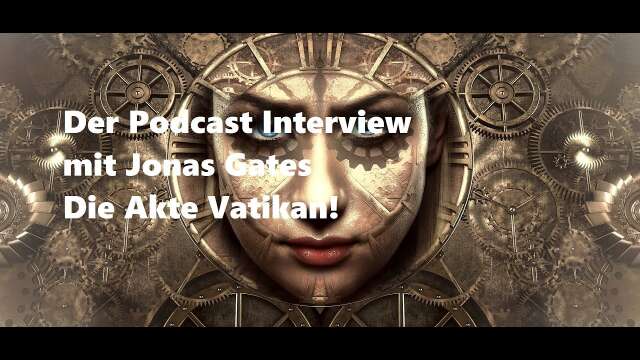 Der Podcast - Interview mit Jonas Gates die Vatikan Akte