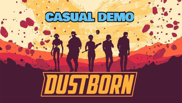 Casual Demo: Dustborn