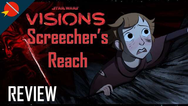 Star Wars Visions Volume 2 - Screecher's Reach REVIEW
