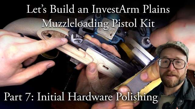 Let's Build an InvestArm Plains Pistol Kit Part 7:  Polishing Ramrod Pipe & Belt Hook | Muzzleloader
