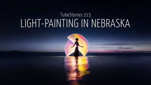Light-painting in Nebraska - Tube Stories 215