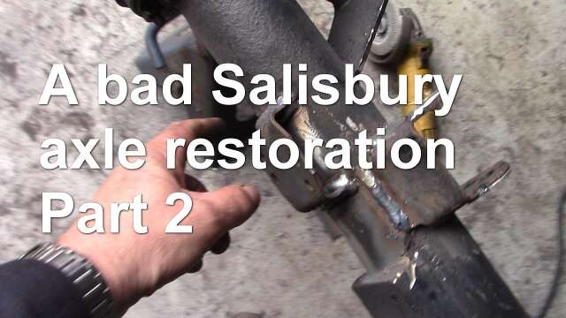 A bad Salisbury axle restoration Part 2