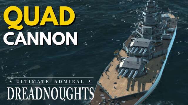 Quad Cannon - Ultimate Admiral Dreadnoughts