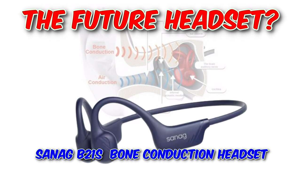 Sanag B21S Bone conducting Headset Review