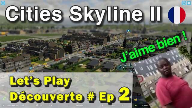 [FR] Let's Play Découverte CITIES SKYLINE 2 - #2 - On essaye les transports publics, bus, métro...