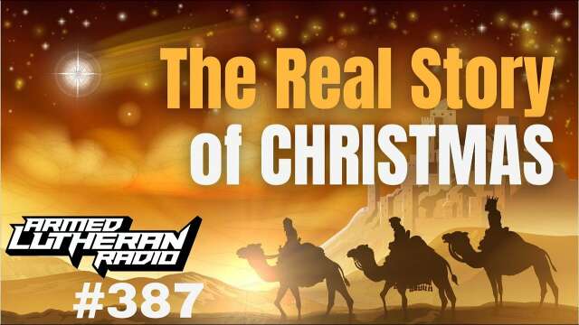 Episode 387 - The Real Story of Christmas