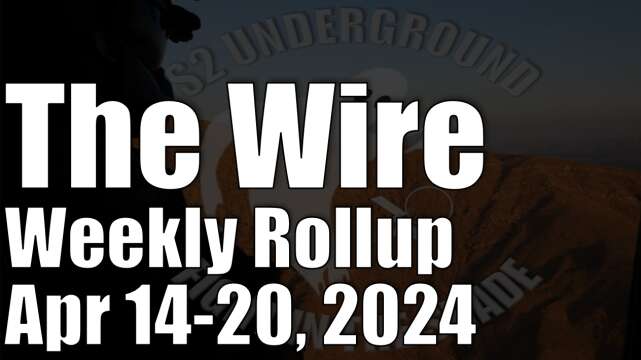 The Wire Weekly Rollup April 14-20 2024