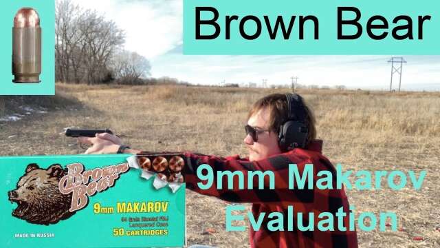 Brown Bear 9mm Makarov Evaluation