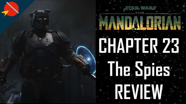 The Mandalorian - Chapter 23 The Spies REVIEW | Star Wars