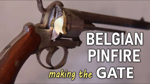 Making a Loading Gate for a Belgian Pinfire Revolver