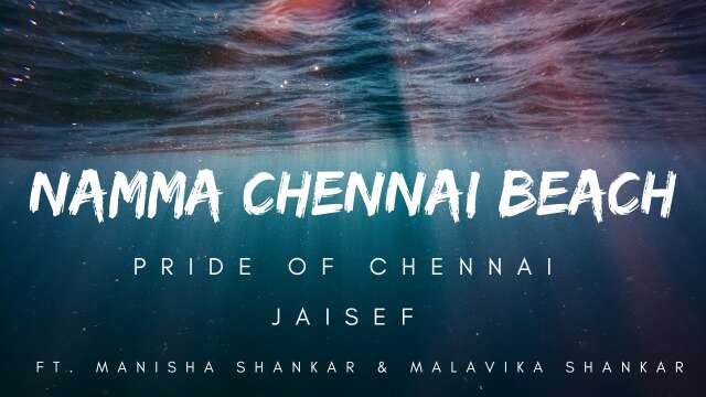 Namma Chennai Beach | Pride Of Chennai | Jaisef | Magesh Balakrishnan | Manisha & Malavika Shankar