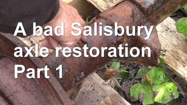 A bad Salisbury axle restoration Part 1