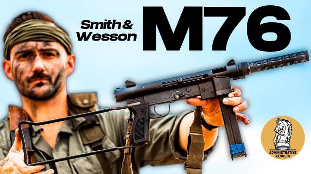 The U.S. Swedish K: Smith & Wesson M76