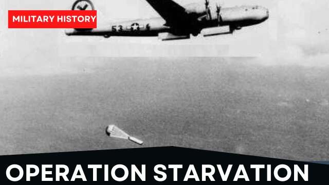 Operation Starvation; The Strategic Bombing Campaign No One Remembers