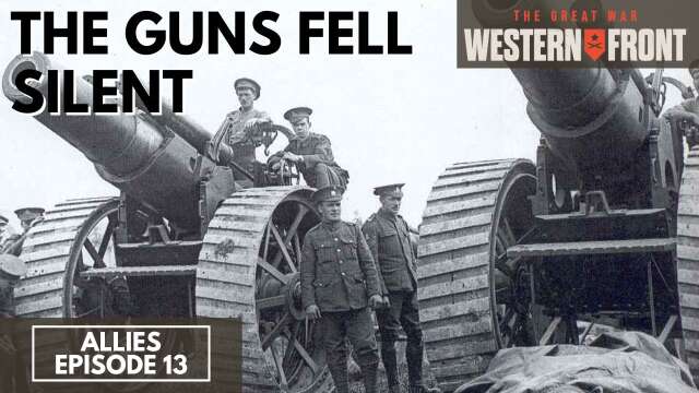 The Guns Fell Silent - The Great War: Western Front - Allies Veteran 13