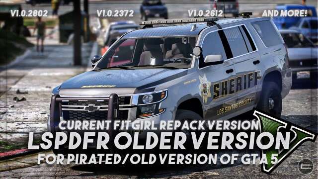 LSPDFR For Pirated/Old versions of Gta5 v1.50, 1.52, 1.57, 1.64 and more! [Watch the full video]